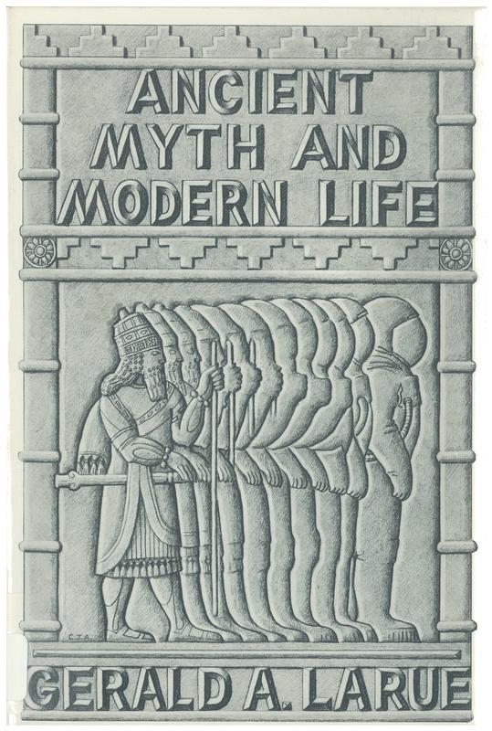 Ancient myth and modern life / Gerald A. Larue cover