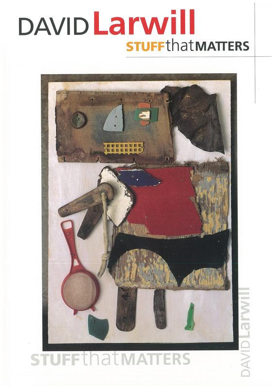 David Larwill : stuff that matters / [curator, Gael Ramsay ; preface, John Olsen.] cover