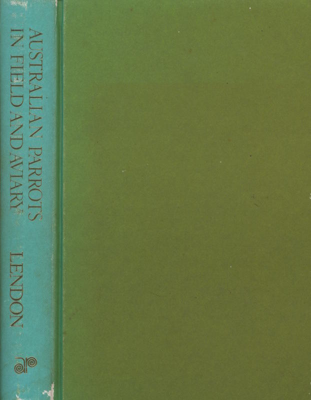 Australian parrots in field and aviary / Alan H. Lendon cover