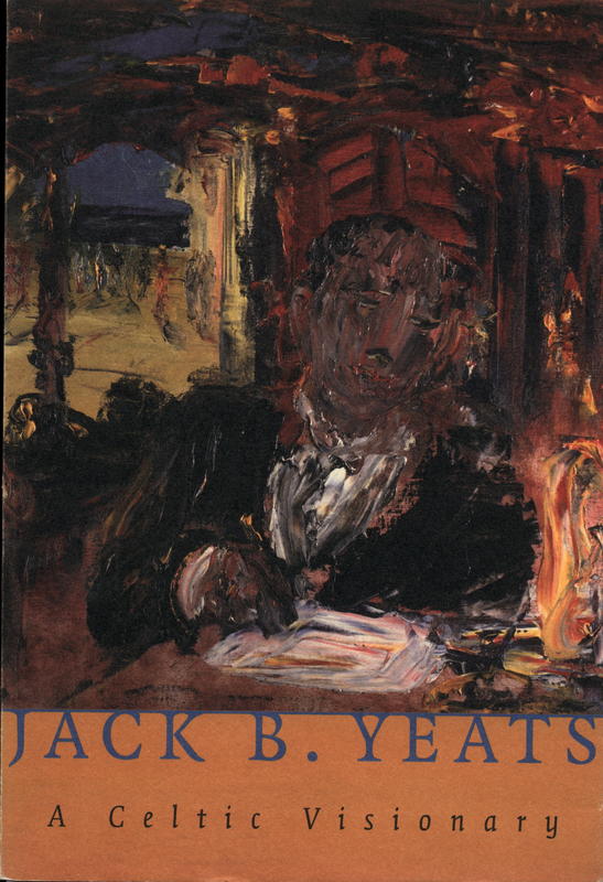 Jack B. Yeats A celtic Visionary / [Manchester City Art Gallery in collaboration with the Ormeau Baths Gallery] cover