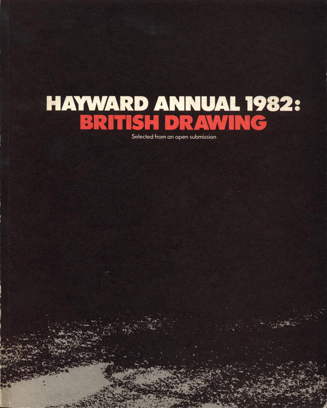 Hayward Annual 1982 : British drawing / selected from an open submission by Kenneth Armitage, Gillian Ayres, Frances Carey, Mark Francis and Euan Uglow cover