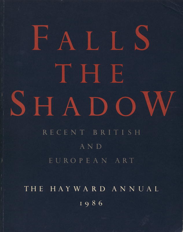 Falls the Shadow Recent British and European Art The Heyward Annual 19 cover