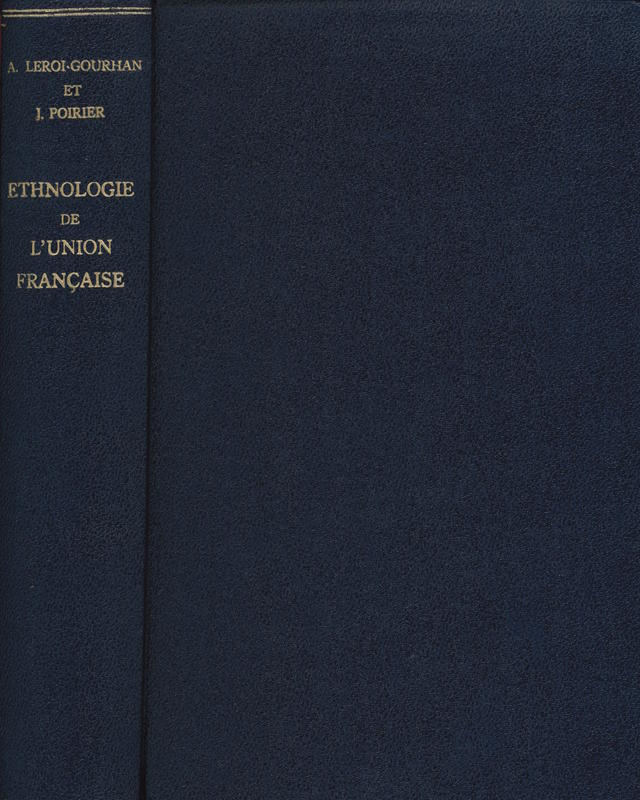 Ethnologie de l'Union Francaise / André Leroi-Gourhan and Jean Poirier cover