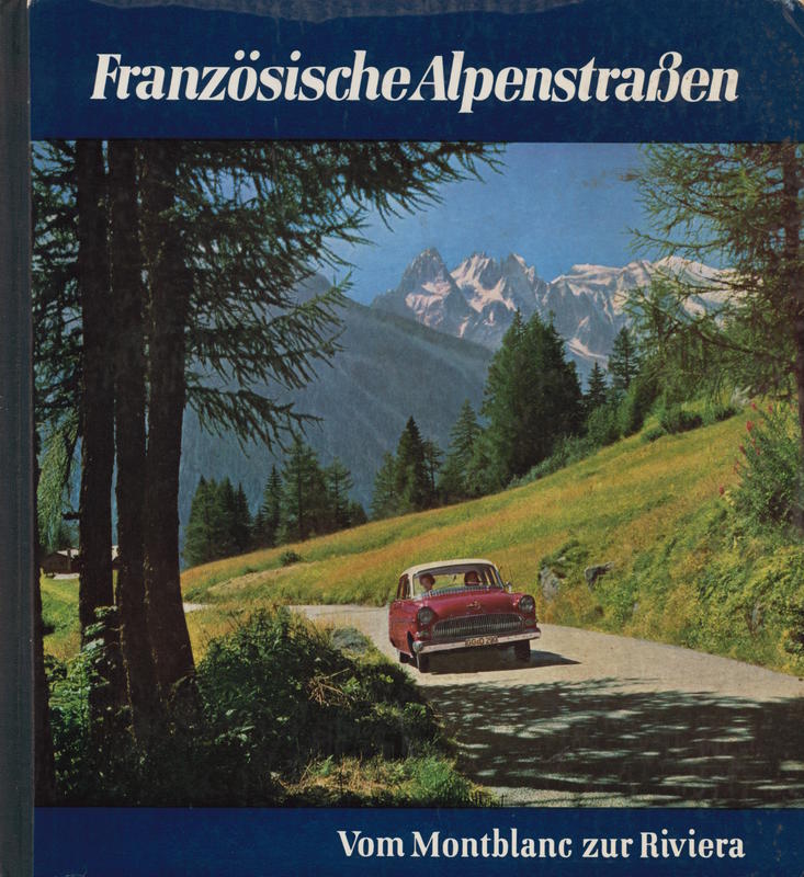Franzosische Alpenstrassen : vom Montblanc zur Riviera / Hans Baumann cover