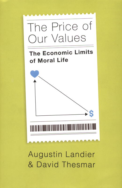 The price of our values : the economic limits of moral life / Augustin Landier, David Thesmar cover