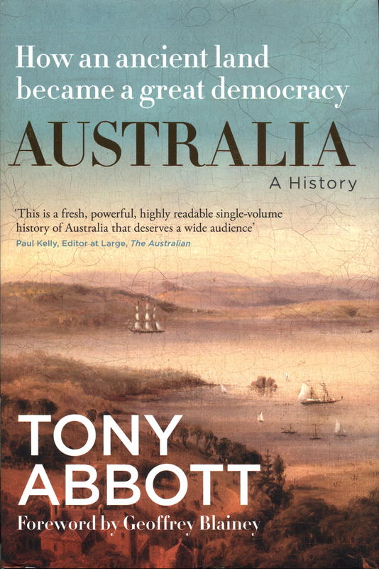 Australia : a history / Tony Abbott ; foreword by Geoffrey Blainey cover
