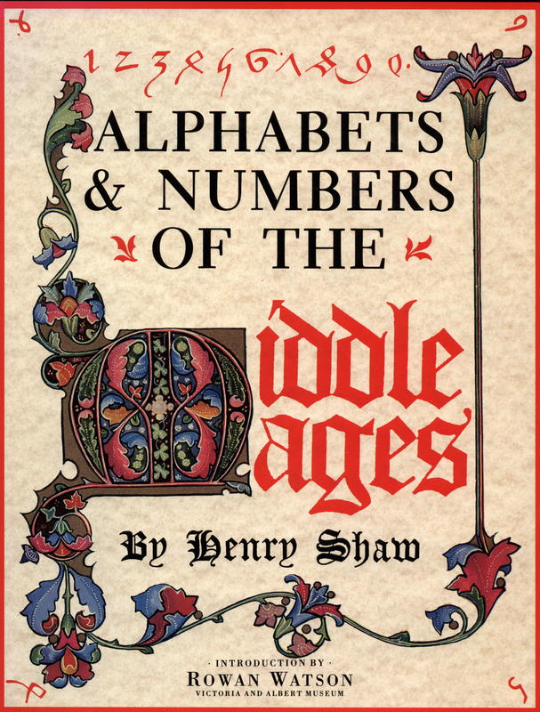Alphabets and numbers of the Middle Ages / by Henry Shaw cover