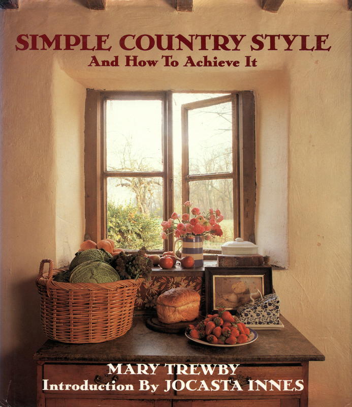 Simple country style : and how to achieve it / Mary Trewby ; introduction by Jocasta Innes cover