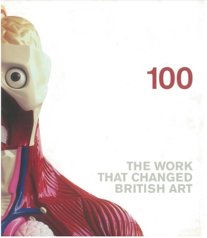 100 : the work that changed British art / introduction by Charles Saatchi ; text by Patricia Ellis cover