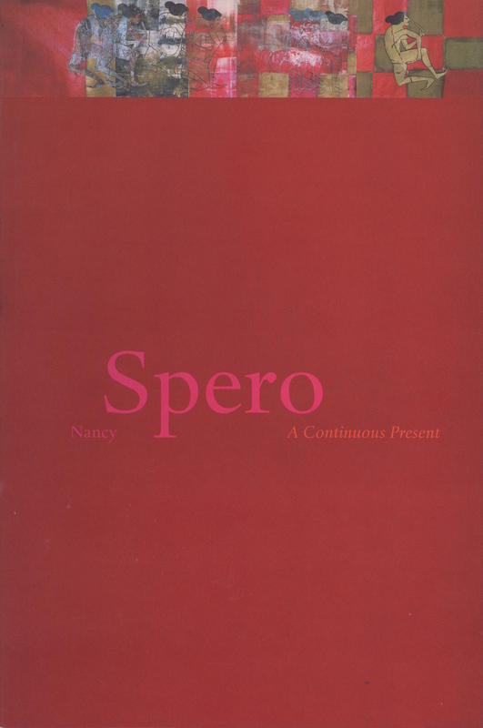 Nancy Spero : a continuous present / edited by Dirk Luckow and Ingeborg Kähler cover