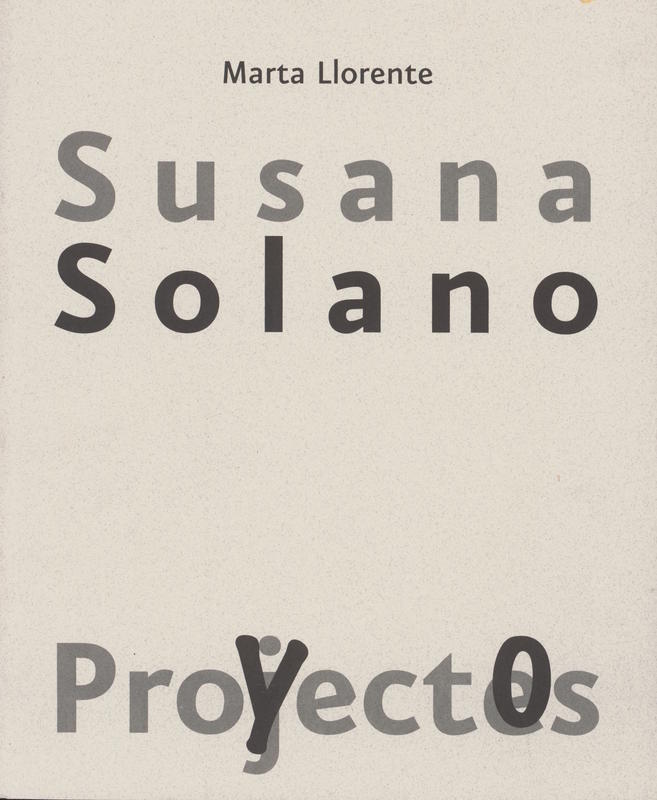 Susana Solano : proyectos = projects / Marta Llorente cover