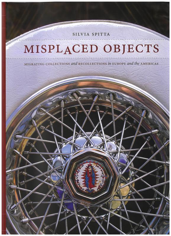 Misplaced objects : migrating collections and recollections in Europe and the Americas cover