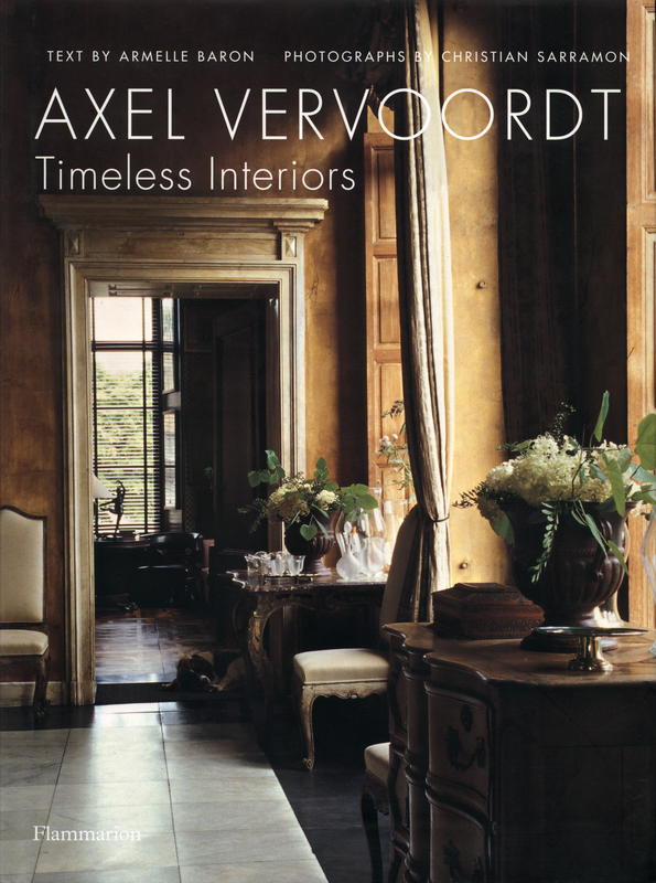 Axel Vervoordt : timeless interiors / text by Armelle Baron ; photographs by Christian Sarramon cover