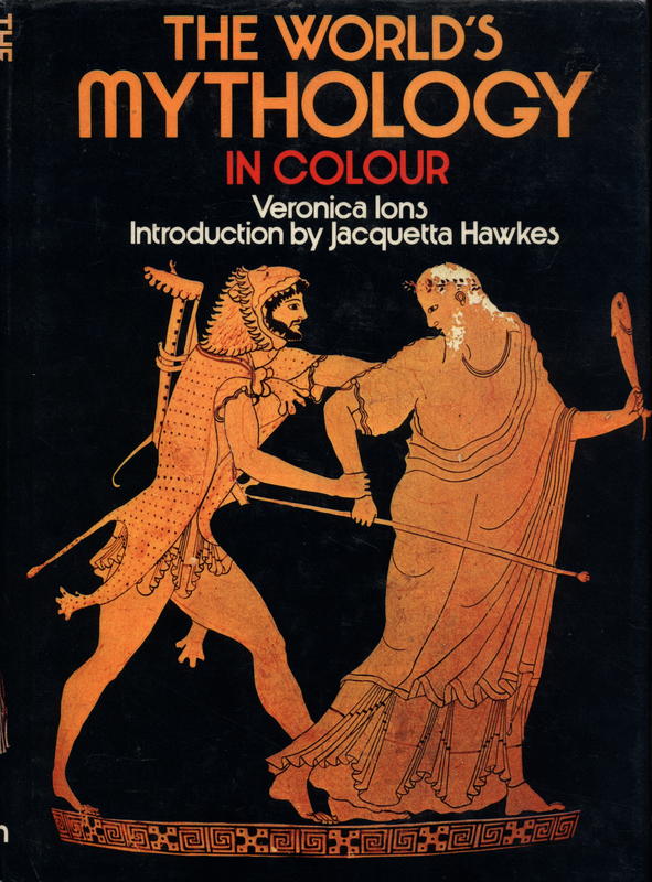 The world's mythology in colour / Veronica Ions ; introduction by Jacquetta Hawkes cover