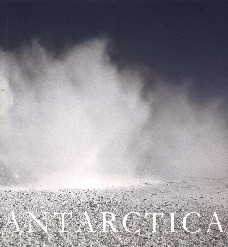 Antartica / Sidney Nolan, Jan Senberg, Bea Maddock, Jörg Schmeisser, Anne Noble, Philip Hughes, Chris Drury cover