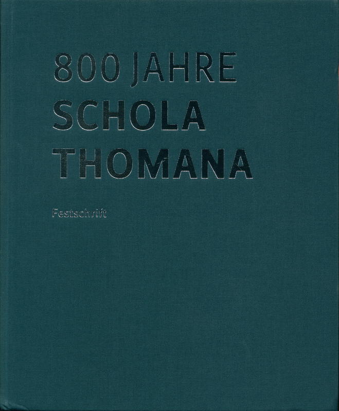 800 Jahre Schola Thomana : Festschrift / edited by Kathleen-Christina Kormann and Christine Kieres cover