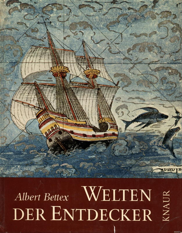 Welten der Entdecker / Albert Bettex cover