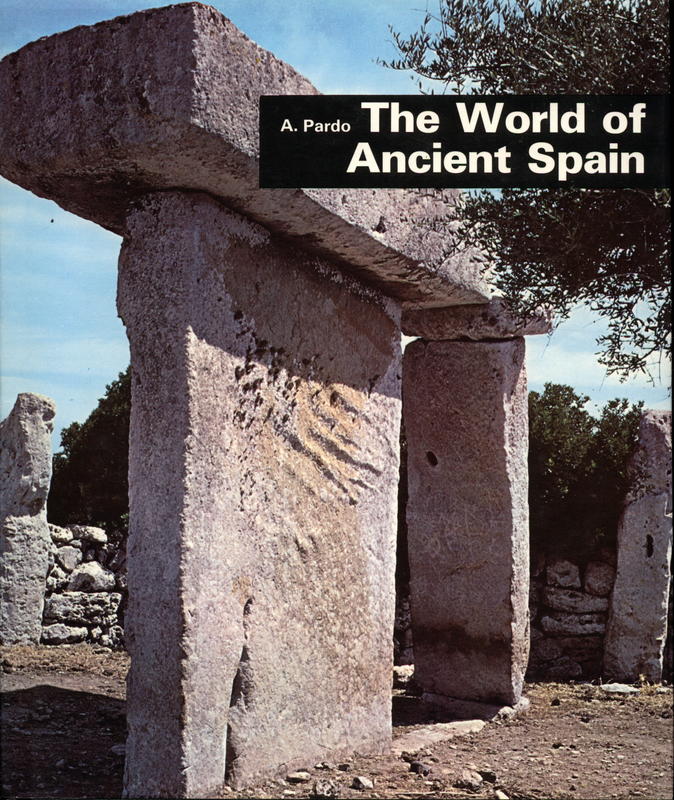 The world of Ancient Spain / text by Antonio Pardo ; translated by David Macrae cover