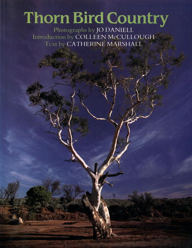 Thorn bird country / photographs by Jo Daniel; introduction by Colleen McCullough ; text by Catherine Marshall cover