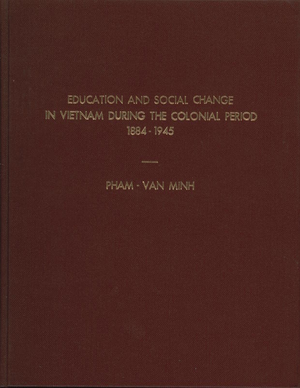 Education and social change in Vietnam during the colonial period : 1884-1945 / Văn Minh Pham cover