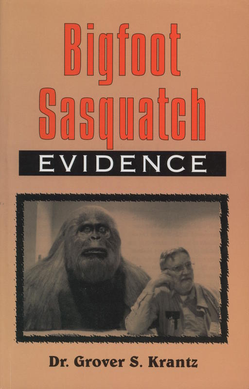 Bigfoot Sasquatch evidence / Dr. Grover S. Krantz cover