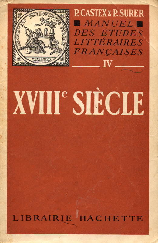 Manuel des etudes litteraires françaises IV : XVIII siecle / P. Castex & P. Surer cover