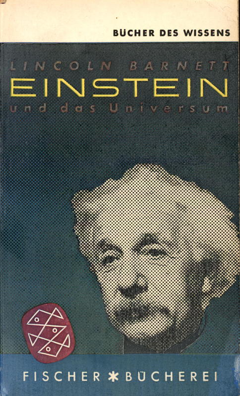 Einstein und das Universum / Lincoln Barnett mit einem Vorwort von Albert Einstein cover