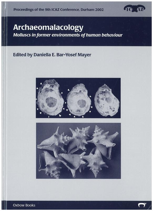 Archaeomalacology : molluscs in former environments of human behaviour / edited by Daniella Mayer cover