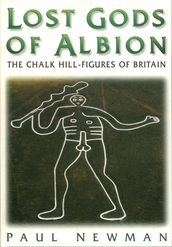 Lost gods of Albion : the chalk hill-figures of Britain / Paul Newman cover