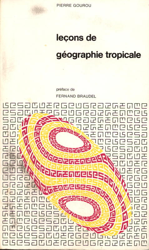 Leçons de géographie tropiçale : leçons données au Collége de France de 1947 à 1970 / Préf. de Fernand Braudel. cover