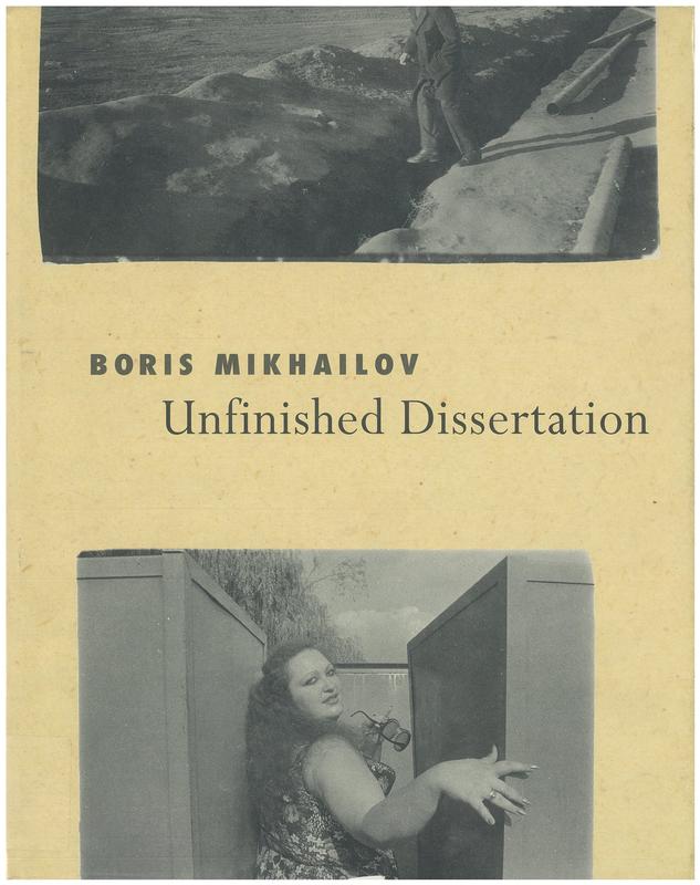 Unfinished dissertation : or discussions with oneself / Boris Mikhailov cover