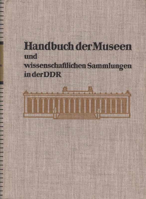 Handbuch der museen und wissenschaftlichen sammlungen in der DDR / edited by H. A. Knorr cover
