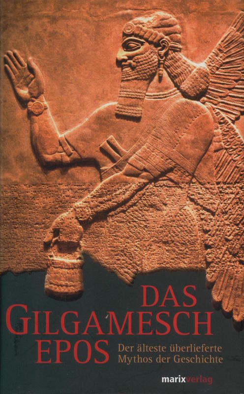 Das Gilgamesch epos : der älteste überlieferte mythos der geschichte = The epic of Gilgamesh: the oldest surviving myth in history / in der übersetzung von Hermann Ranke = in the translation by Hermann Ranke cover