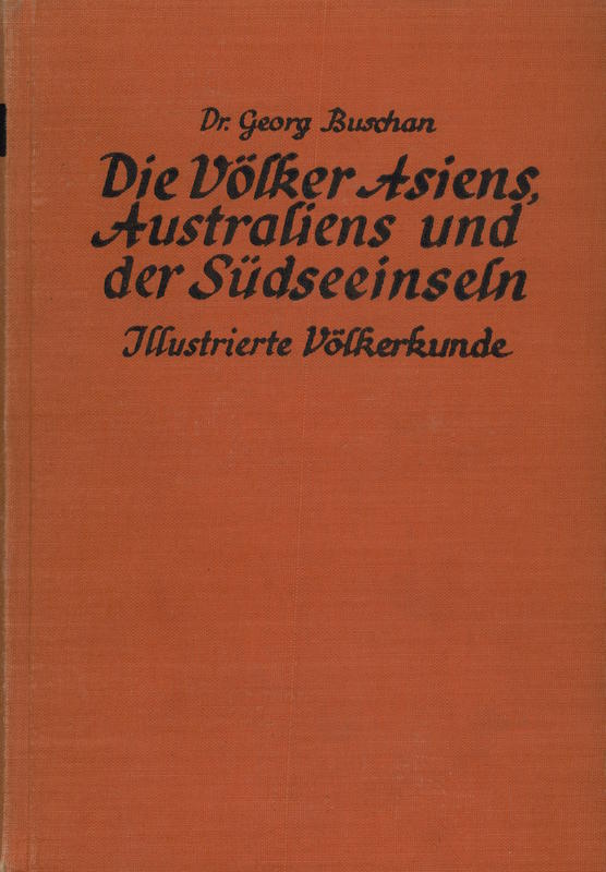 Die völker Asiens, Australiens und der Südseeinseln = The peoples of Asia, Australia and the South Sea islands / herausgegeben von Dr. Georg Buschan cover