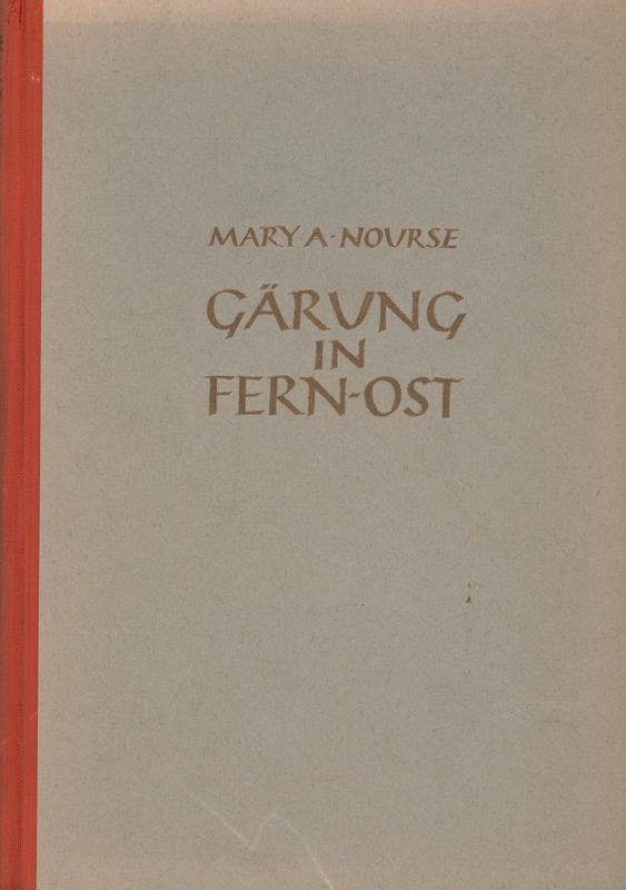 Garung in Fern-Ost = fermentation in the Far East / von Mary A. Nourse cover