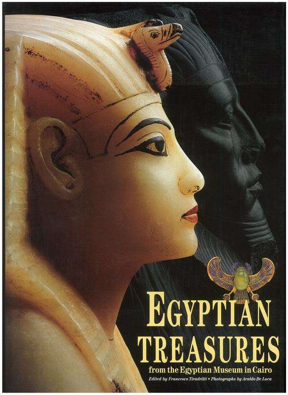 Egyptian treasures from the Egyptian Museum in Cairo / edited by Francesco Tiradritti ; photographs by Alaldo De Luca cover