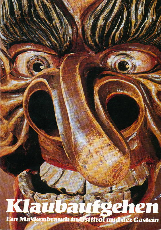 Klaubaufgehen : Ein Maskenbrauch in Osttirol und der Gastein / Otto Koenig cover