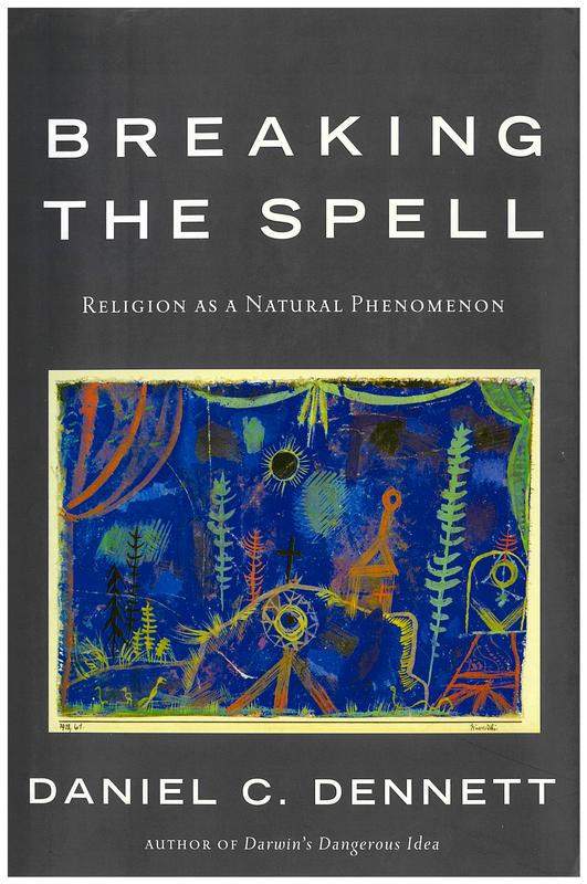 Breaking the spell : religion as a natural phenomenon / Daniel C. Dennett cover