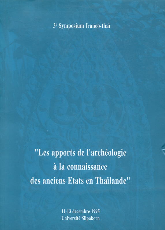 Les apports de l'archéologie à la connaissance des anciens États en Thaïlande / 3e Symposium franco-thaï cover
