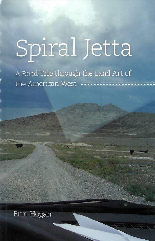 Spiral jetta : a road trip through the land art of the American West / Erin Hogan cover