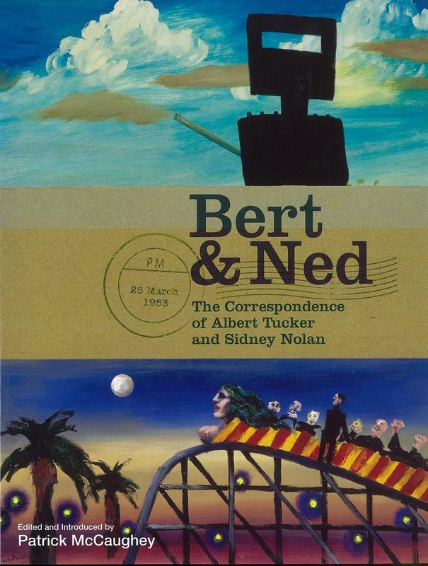 Bert and Ned : the correspondence of Albert Tucker and Sidney Nolan cover