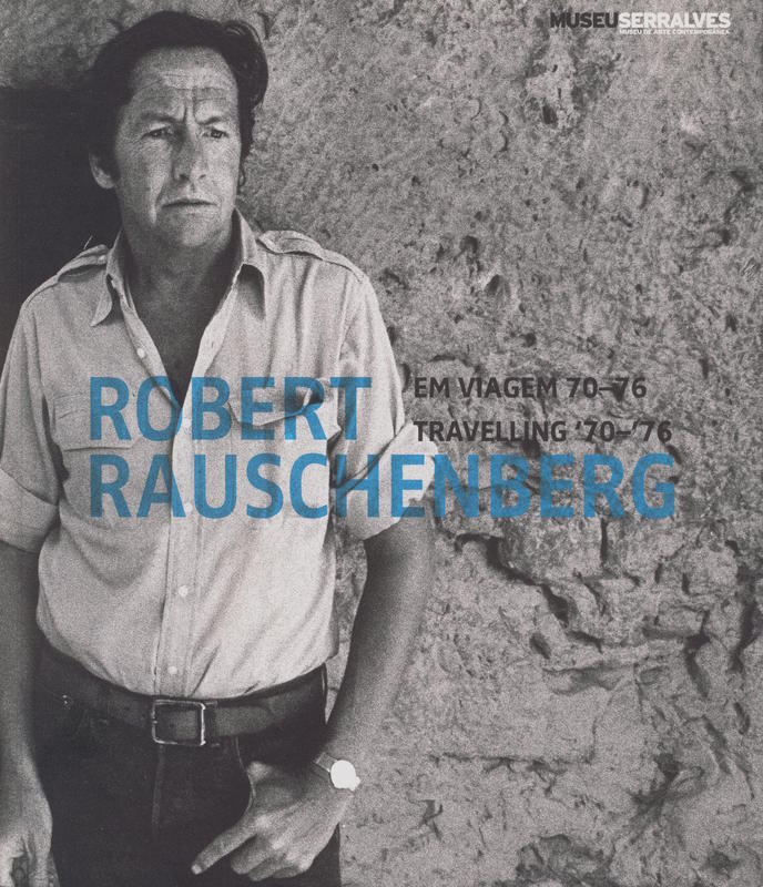 Robert Rauschenberg: travelling '70-'76 cover