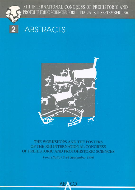 Abstracts 2: The Workshops and the Posters of the XIII International Congress of Prehistoric and Protohistoric Sciences, Forlì (Italia) 8–14 September 1996 / Carlo Peretto ; Carlo Giunchi (eds) cover