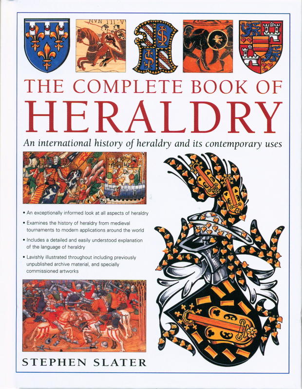 The complete book of heraldry : an international history of heraldry and its contemporary uses / Stephen Slater cover