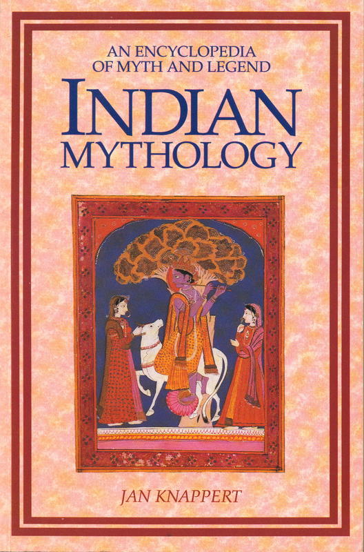 Indian mythology : an encyclopedia of myth and legend / Jan Knappert ; illustrations by Elizabeth Knappert cover
