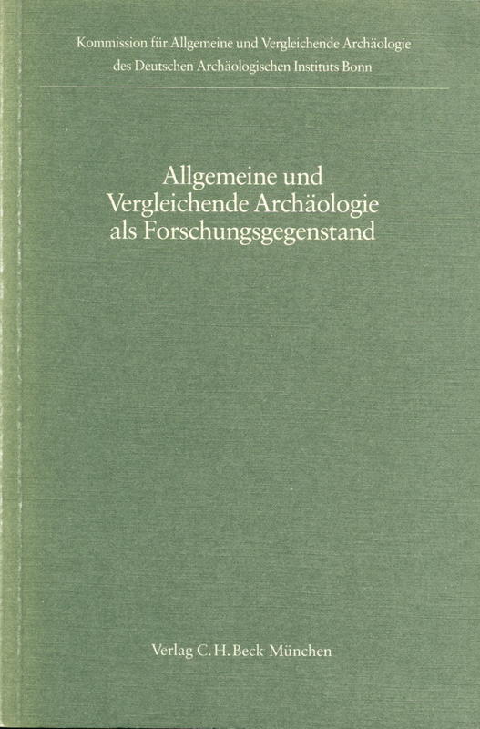 Allgemeine und vergleichende Archäologie als Forschungsgegenstand / herausgegeben von Hermann Müller-Karpe. cover