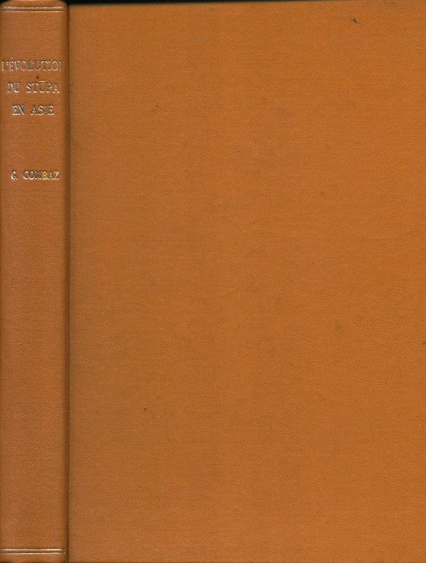 L'évolution du stūpa en Asie : Mélanges chinois et bouddhiques / Gisbert Combaz cover