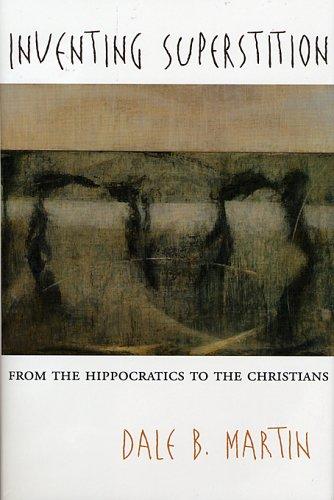 Inventing superstition : from the Hippocratics to the Christians cover