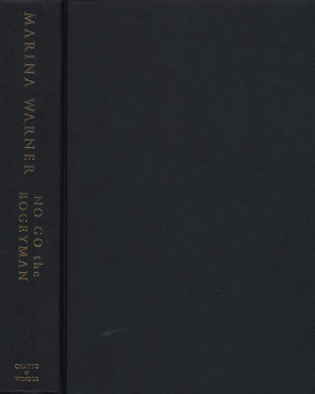 No go the bogeyman : on scaring, lulling and making mock / Marina Warner cover