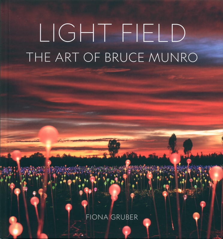 Light field : the art of Bruce Munro cover